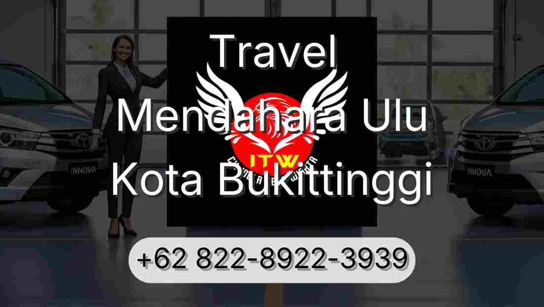 Travel Mendahara Ulu Kota Bukittinggi