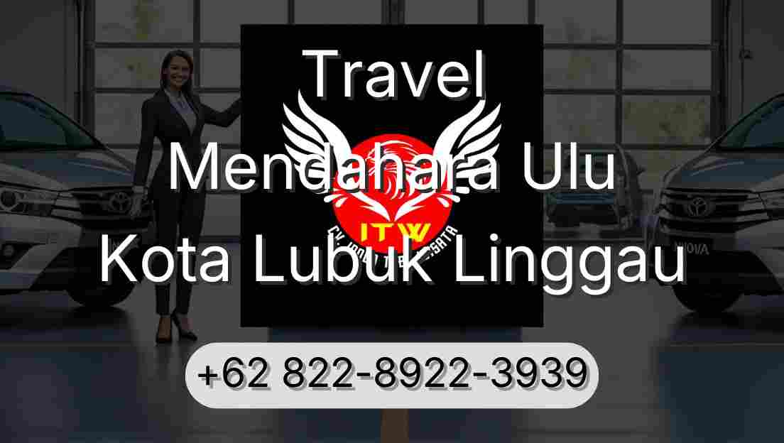 Travel Mendahara Ulu Kota Lubuk Linggau