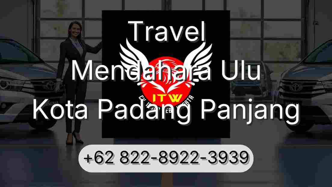 Travel Mendahara Ulu Kota Padang Panjang