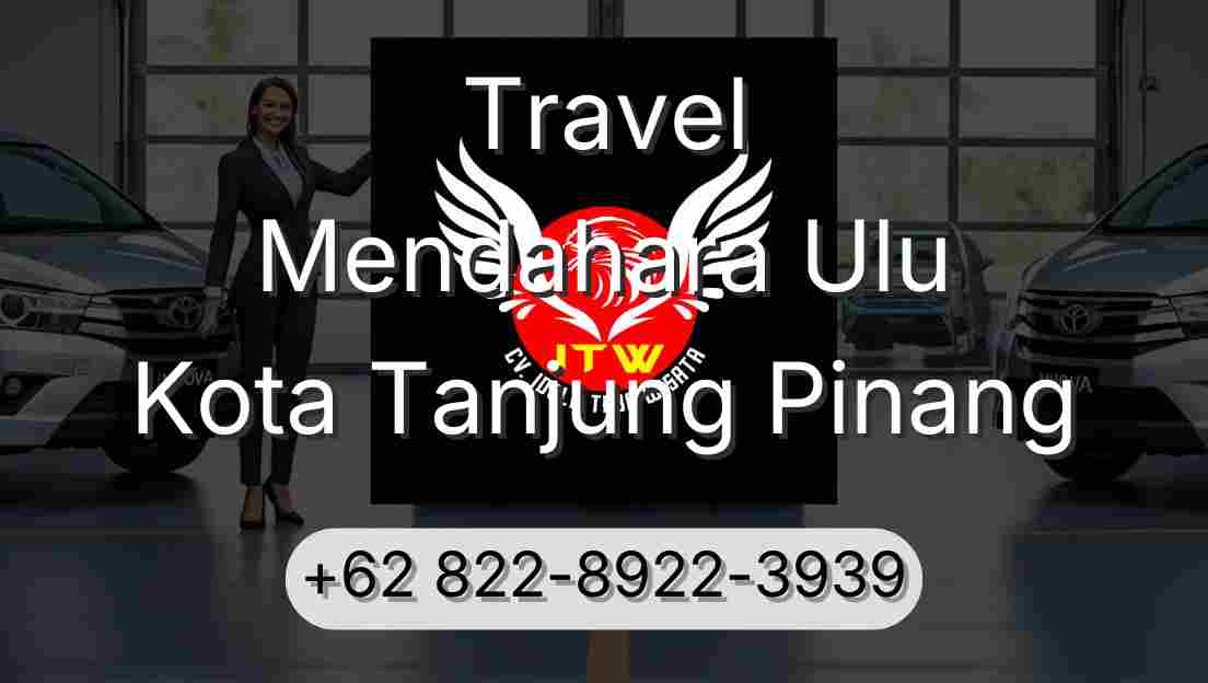 Travel Mendahara Ulu Kota Tanjung Pinang