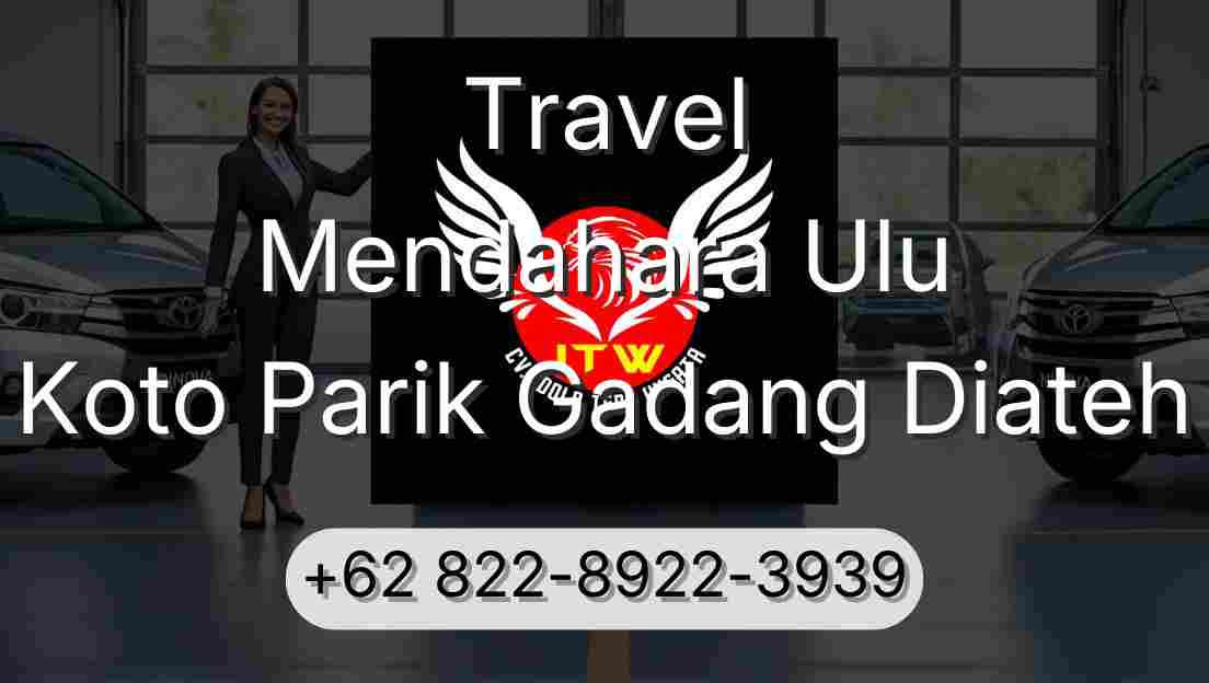 Travel Mendahara Ulu Koto Parik Gadang Diateh