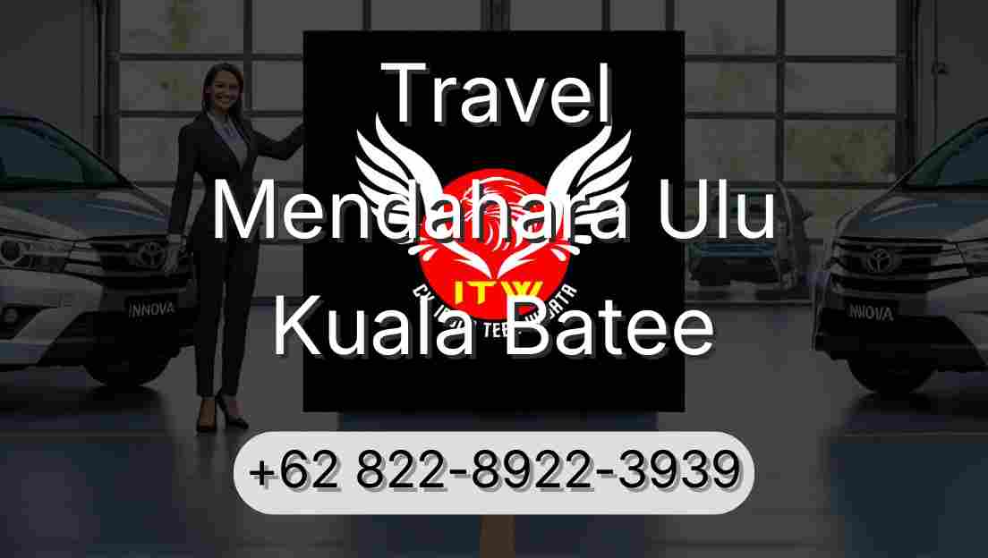 Travel Mendahara Ulu Kuala Batee