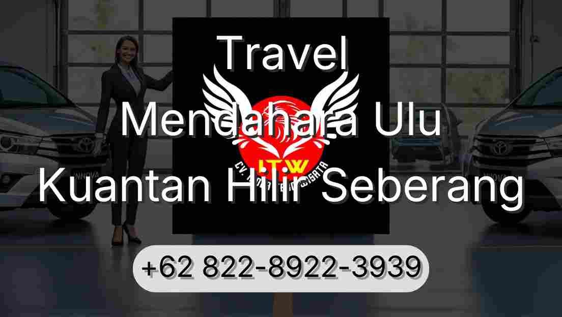 Travel Mendahara Ulu Kuantan Hilir Seberang