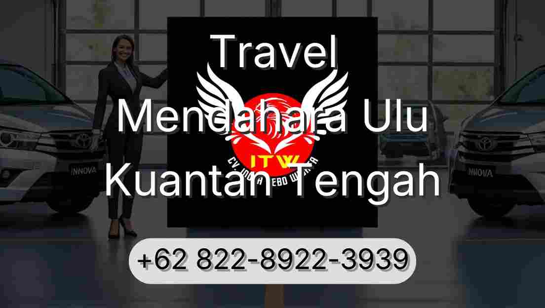 Travel Mendahara Ulu Kuantan Tengah