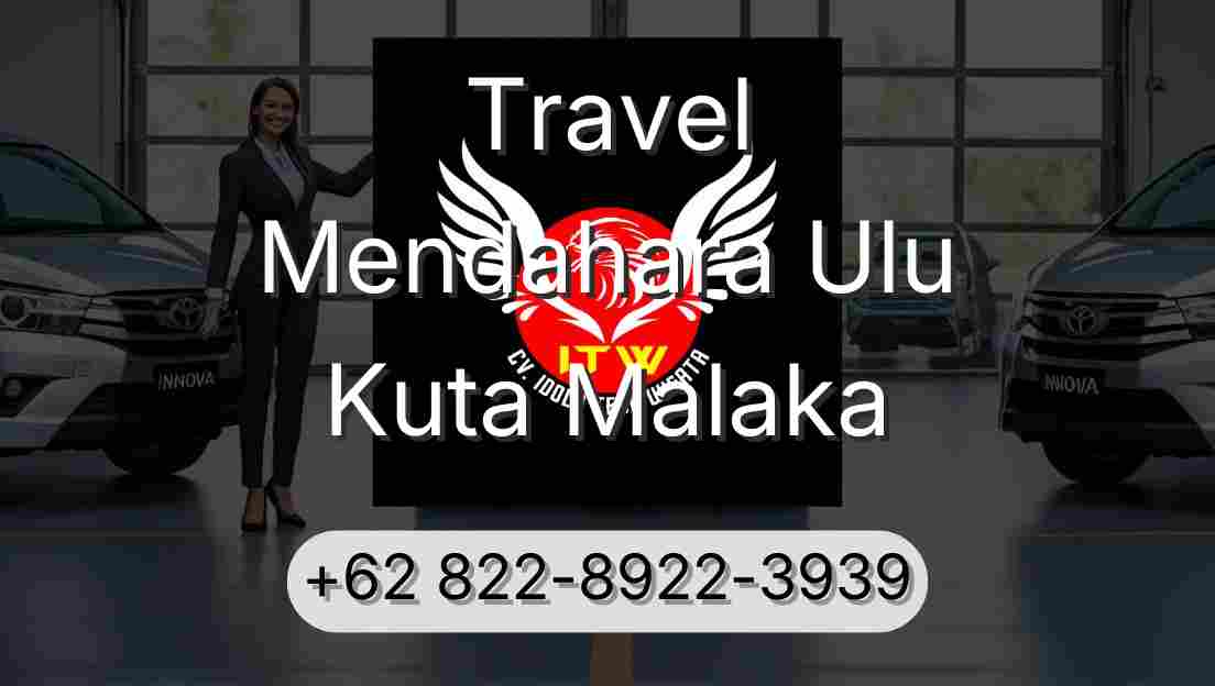 Travel Mendahara Ulu Kuta Malaka
