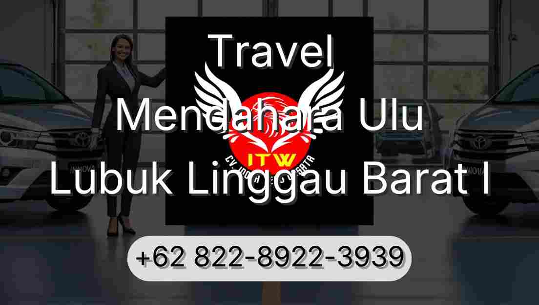 Travel Mendahara Ulu Lubuk Linggau Barat I