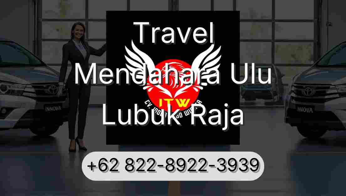 Travel Mendahara Ulu Lubuk Raja