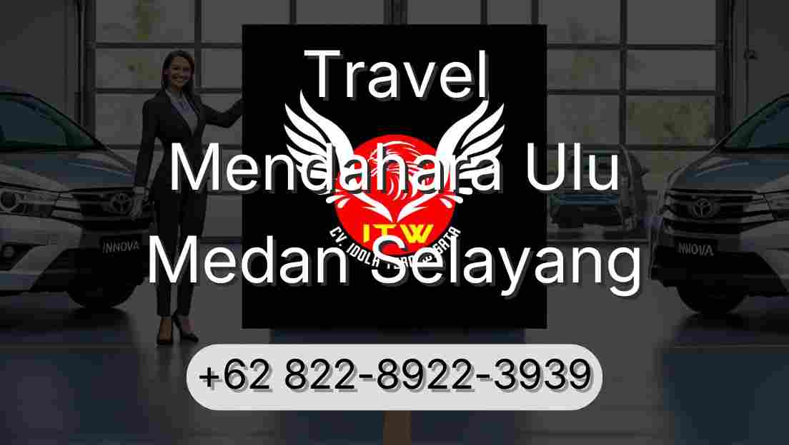 Travel Mendahara Ulu Medan Selayang