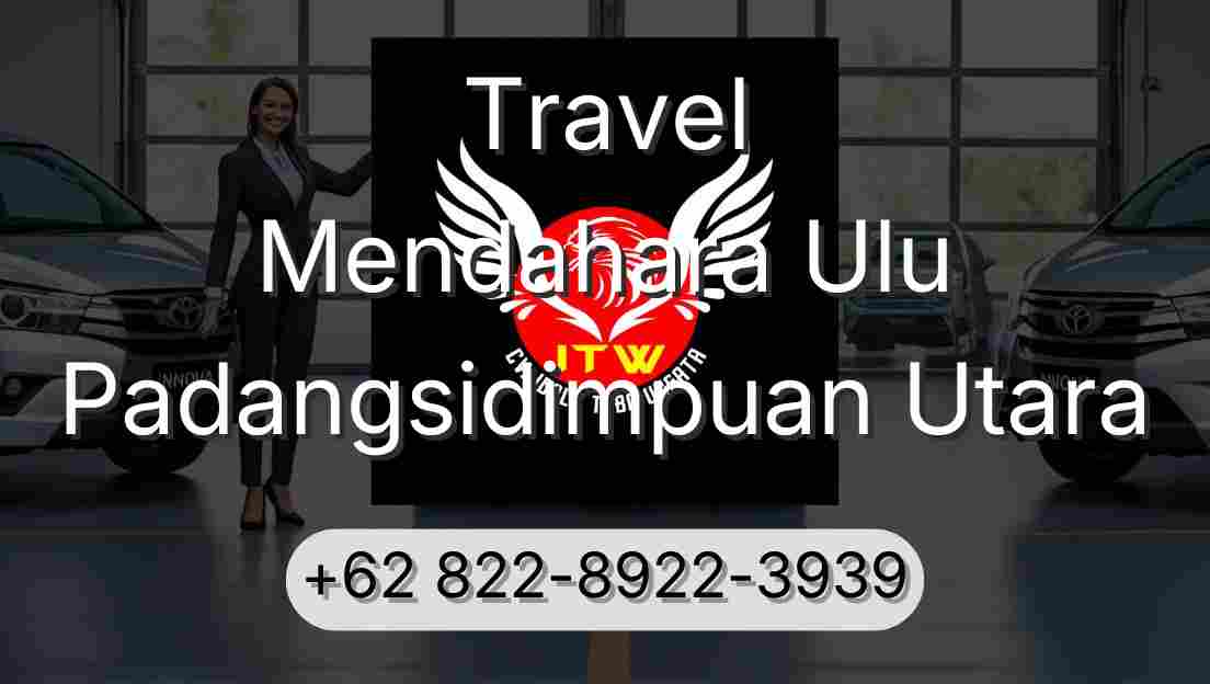Travel Mendahara Ulu Padangsidimpuan Utara