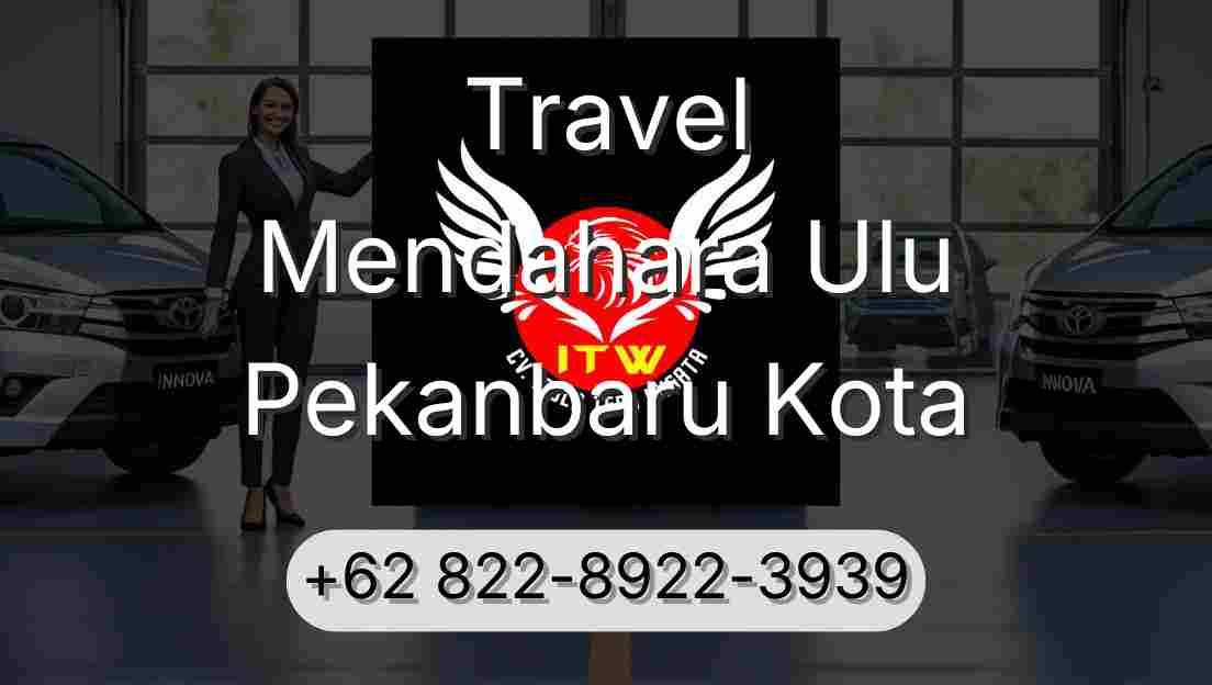Travel Mendahara Ulu Pekanbaru Kota