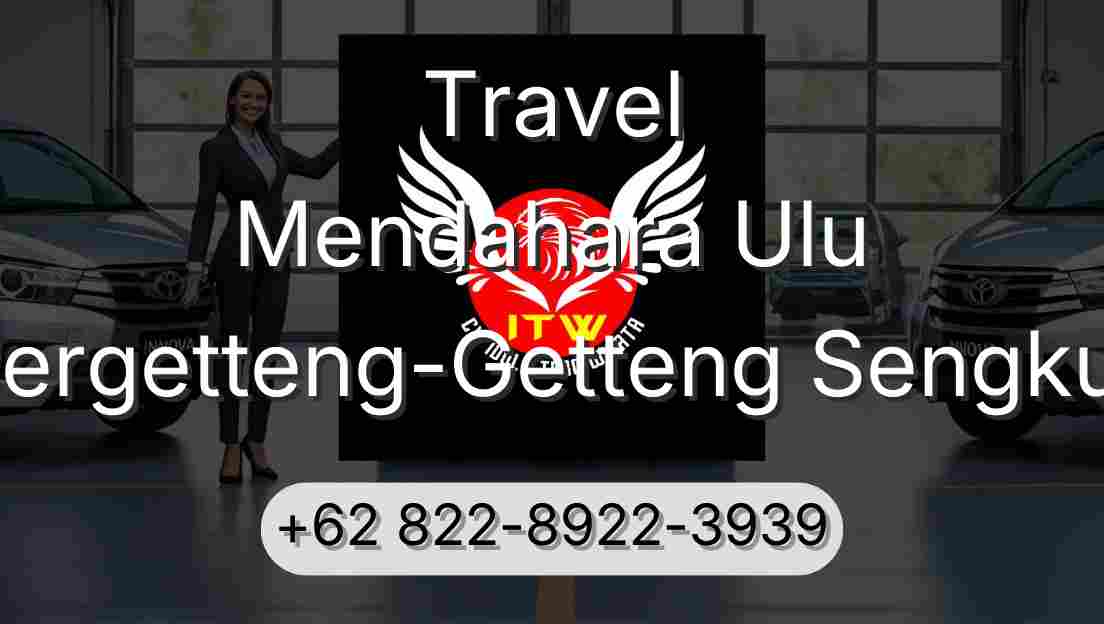 Travel Mendahara Ulu Pergetteng-Getteng Sengkut