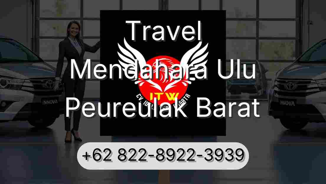 Travel Mendahara Ulu Peureulak Barat