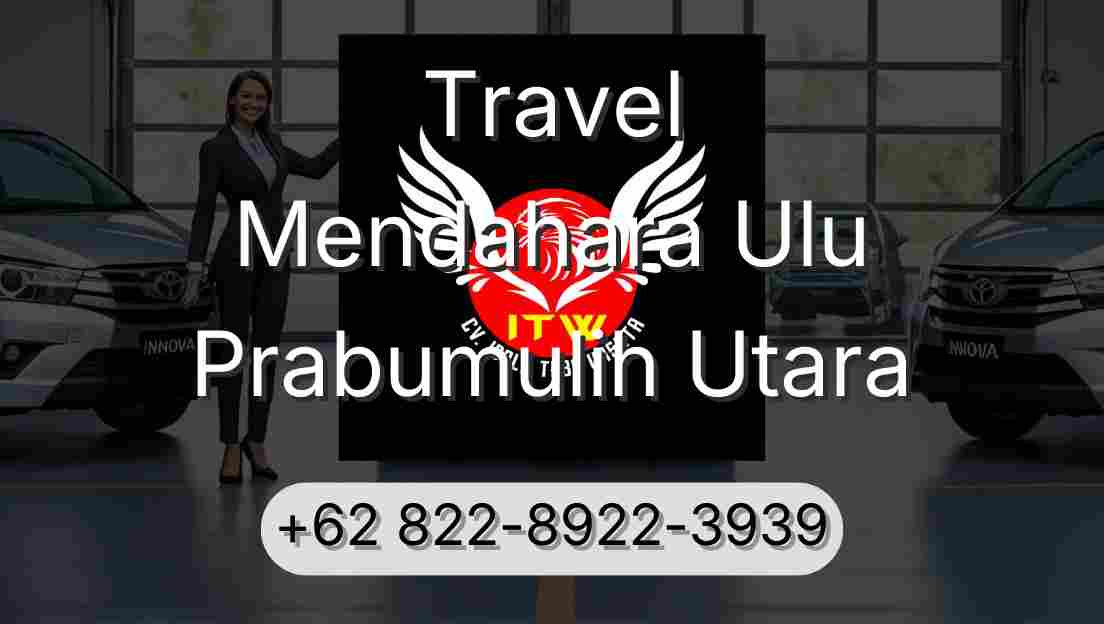 Travel Mendahara Ulu Prabumulih Utara