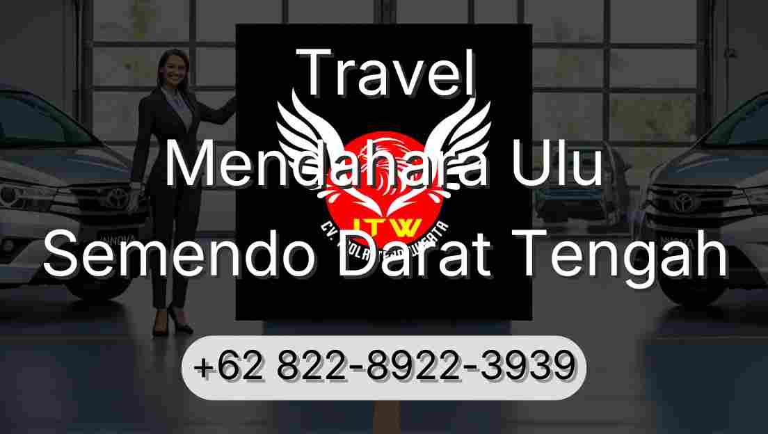 Travel Mendahara Ulu Semendo Darat Tengah