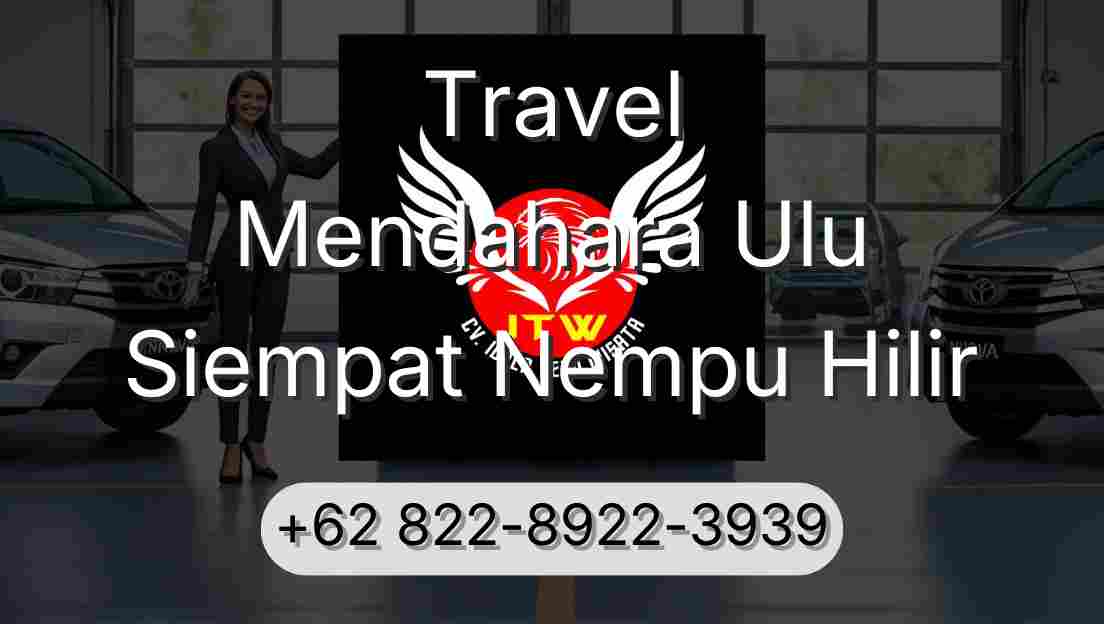 Travel Mendahara Ulu Siempat Nempu Hilir
