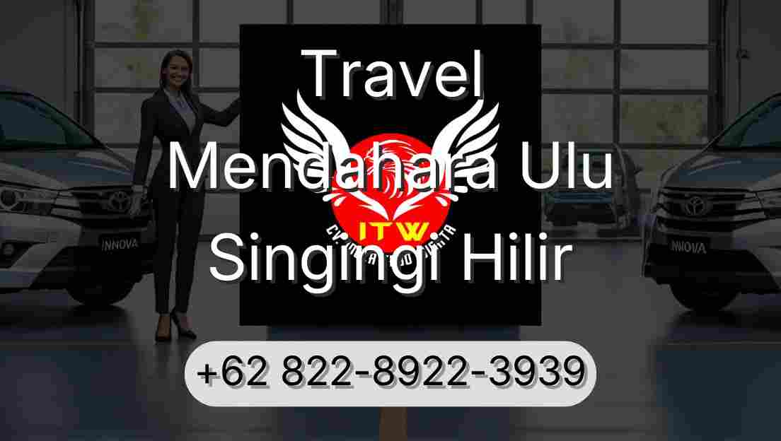 Travel Mendahara Ulu Singingi Hilir