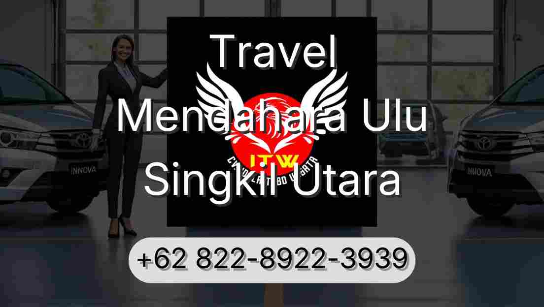 Travel Mendahara Ulu Singkil Utara