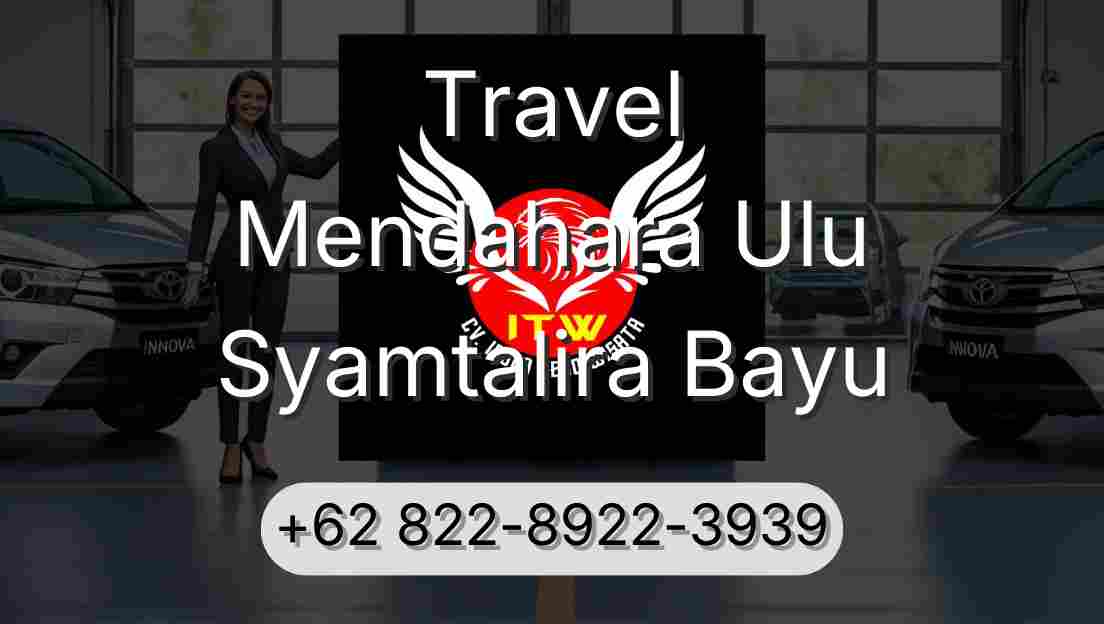 Travel Mendahara Ulu Syamtalira Bayu