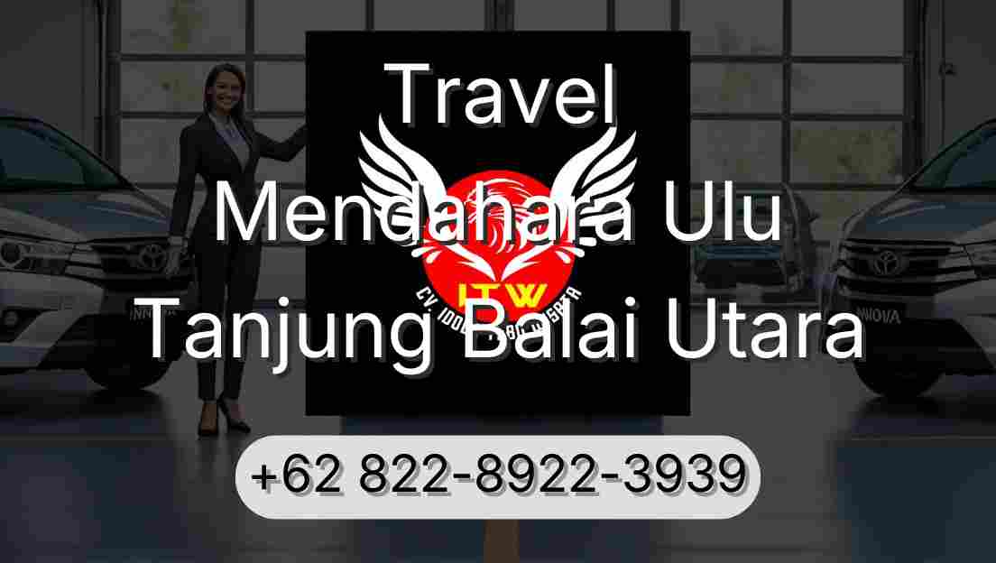 Travel Mendahara Ulu Tanjung Balai Utara
