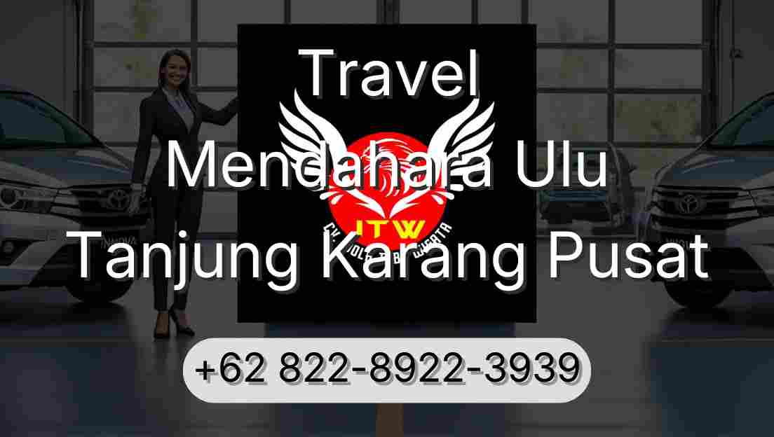 Travel Mendahara Ulu Tanjung Karang Pusat