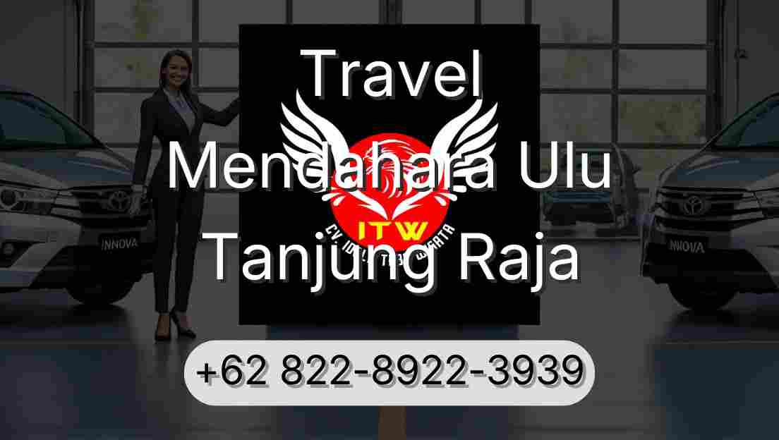Travel Mendahara Ulu Tanjung Raja