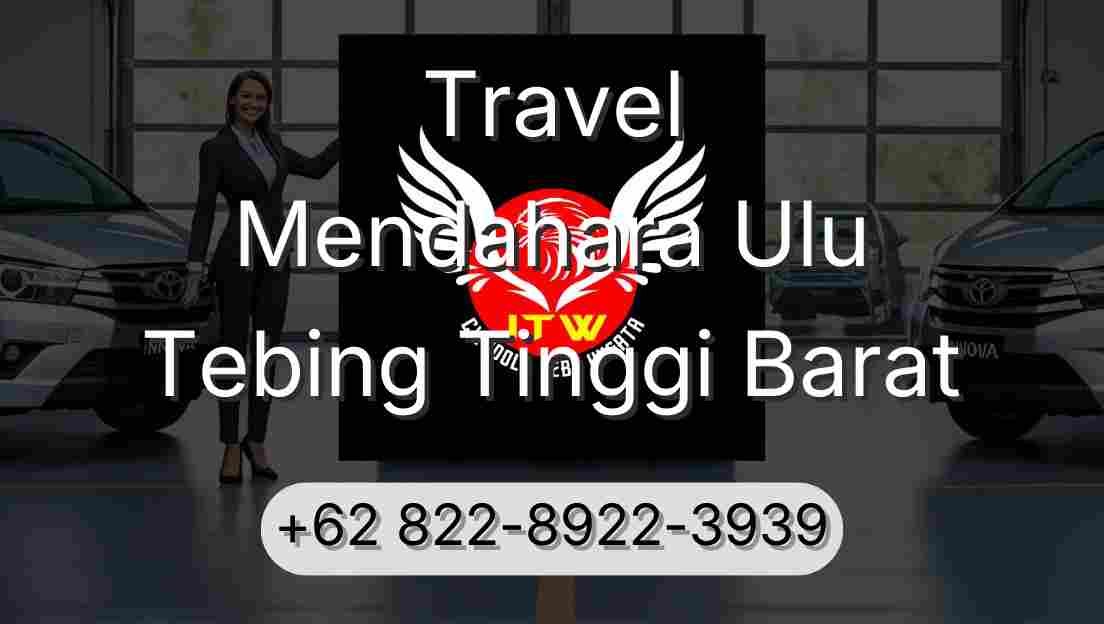 Travel Mendahara Ulu Tebing Tinggi Barat