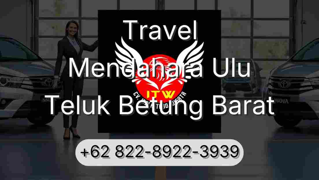 Travel Mendahara Ulu Teluk Betung Barat