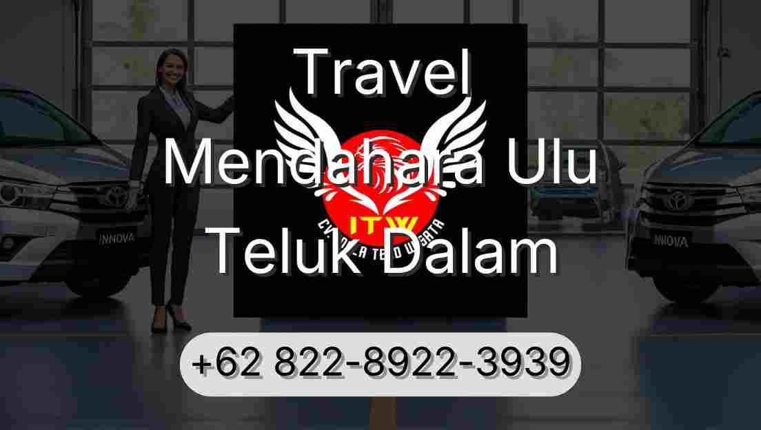 Travel Mendahara Ulu Teluk Dalam