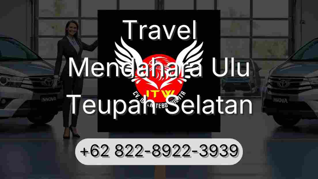 Travel Mendahara Ulu Teupah Selatan