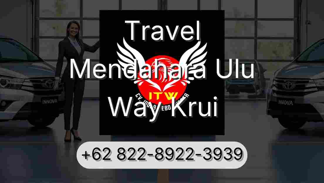Travel Mendahara Ulu Way Krui