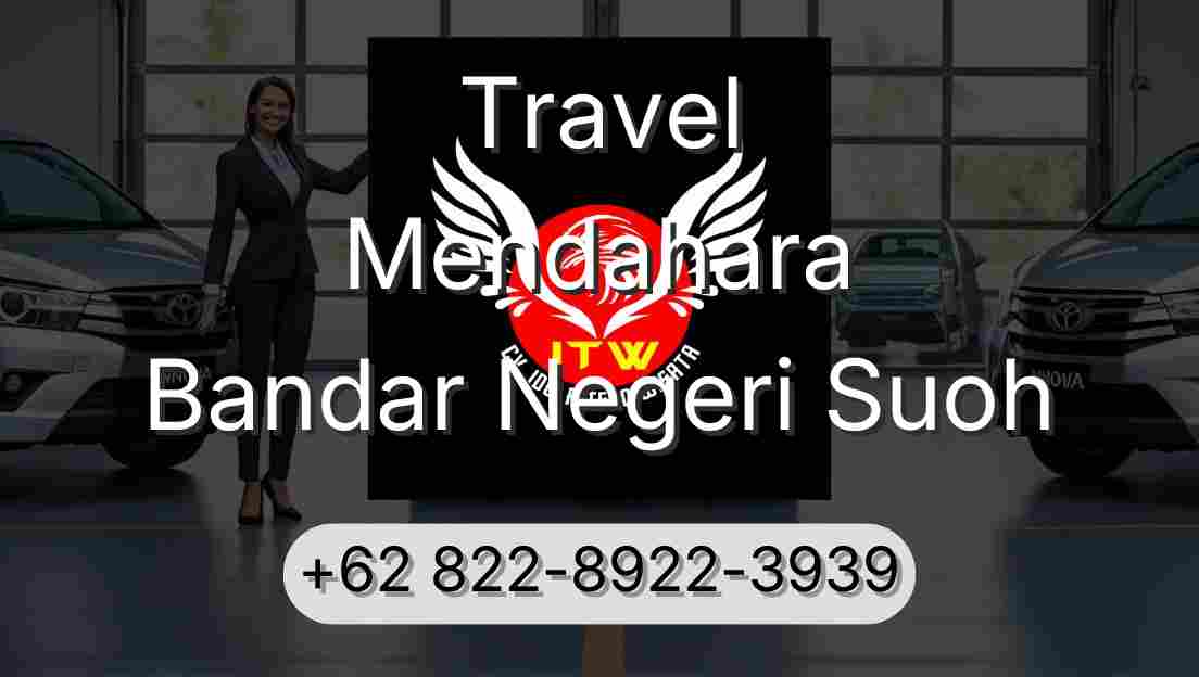 Travel Mendahara Bandar Negeri Suoh