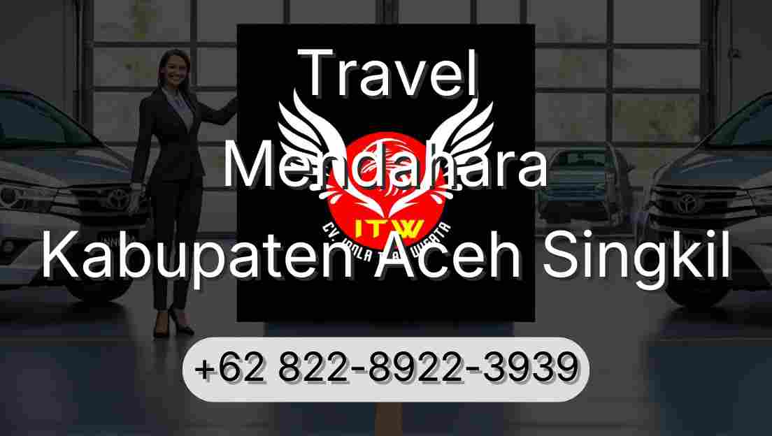Travel Mendahara Kabupaten Aceh Singkil