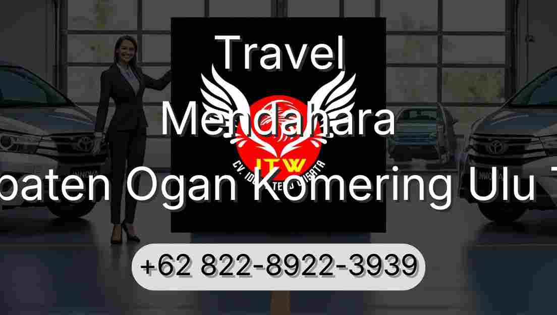 Travel Mendahara Kabupaten Ogan Komering Ulu Timur