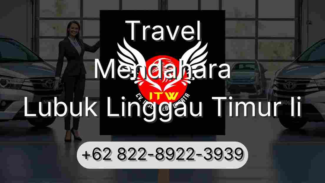 Travel Mendahara Lubuk Linggau Timur Ii
