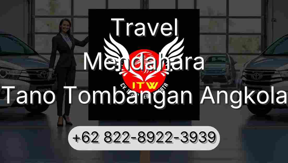 Travel Mendahara Tano Tombangan Angkola