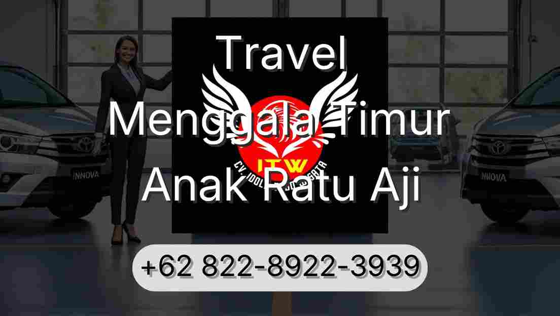 Travel Menggala Timur Anak Ratu Aji