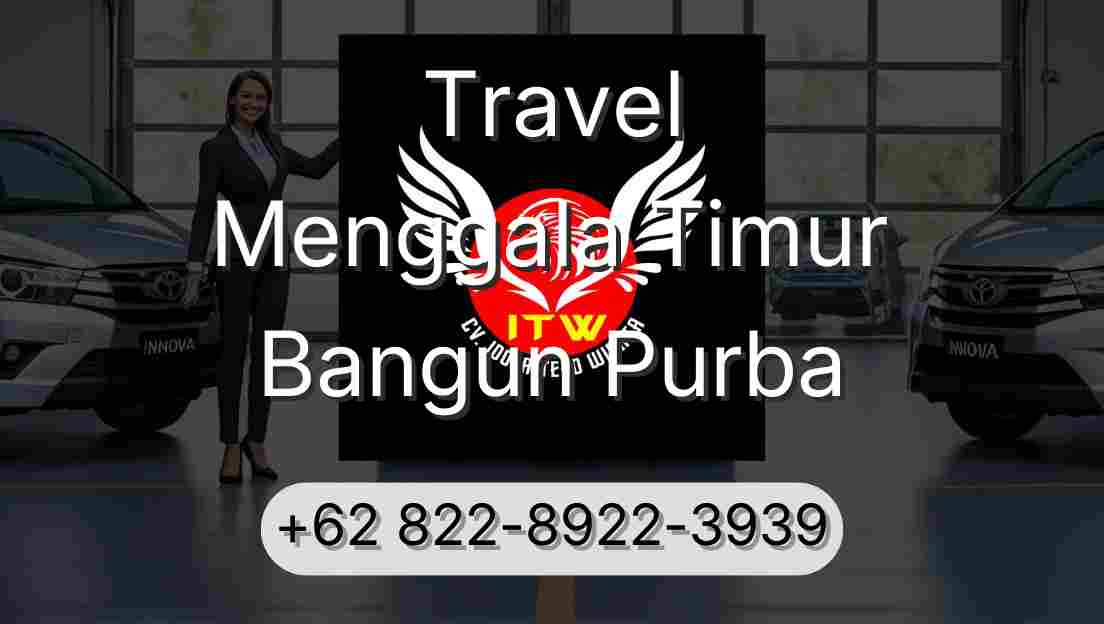 Travel Menggala Timur Bangun Purba
