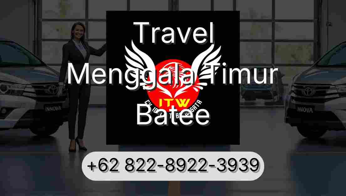 Travel Menggala Timur Batee