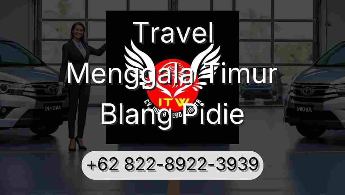 Travel Menggala Timur Blang Pidie