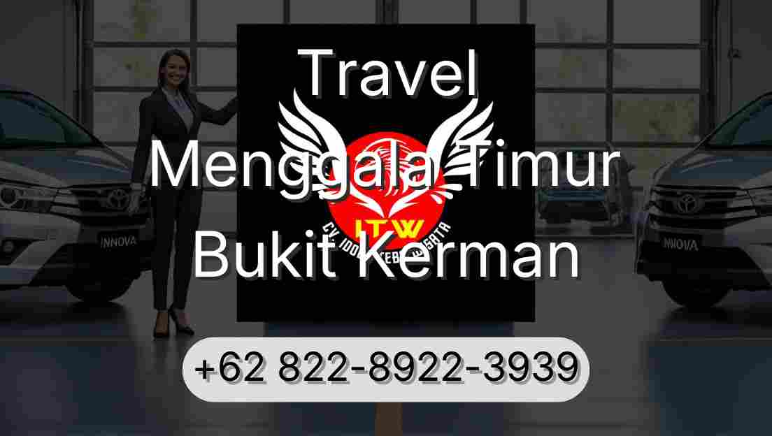 Travel Menggala Timur Bukit Kerman