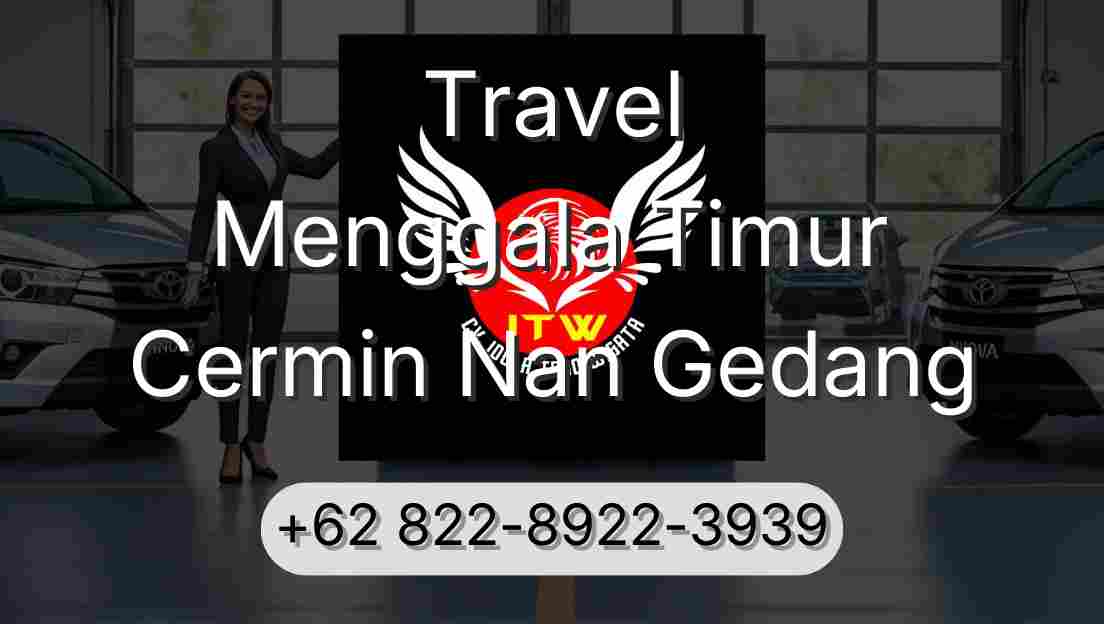 Travel Menggala Timur Cermin Nan Gedang