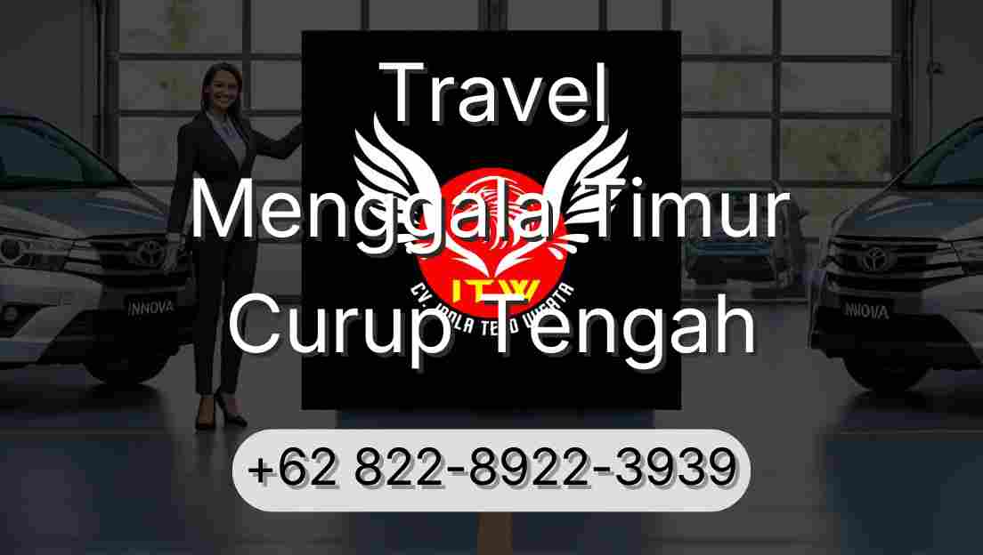 Travel Menggala Timur Curup Tengah