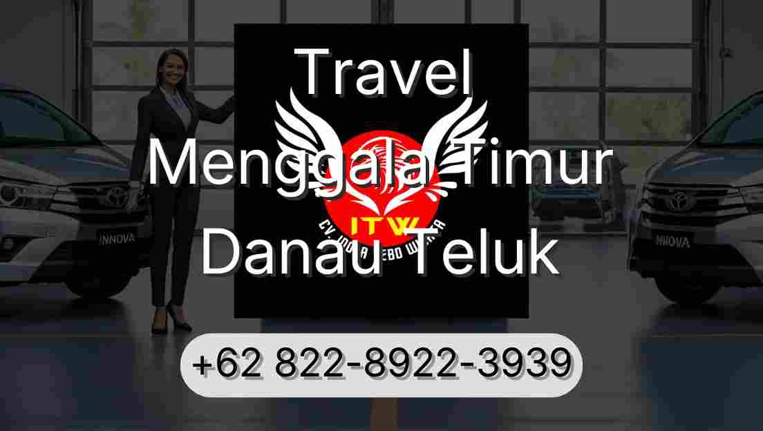Travel Menggala Timur Danau Teluk