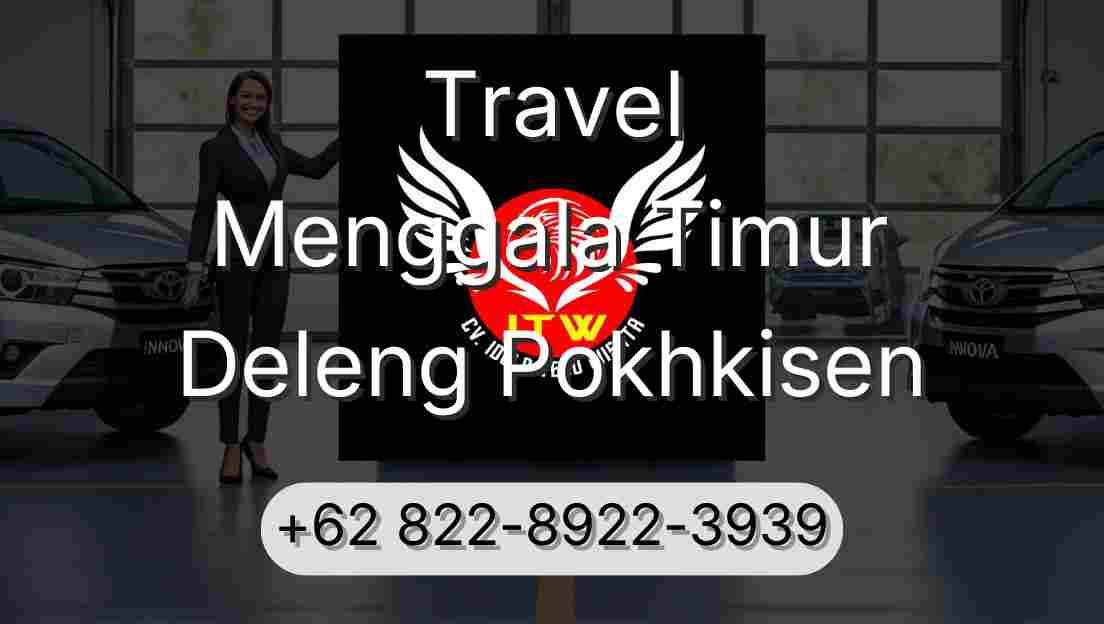 Travel Menggala Timur Deleng Pokhkisen