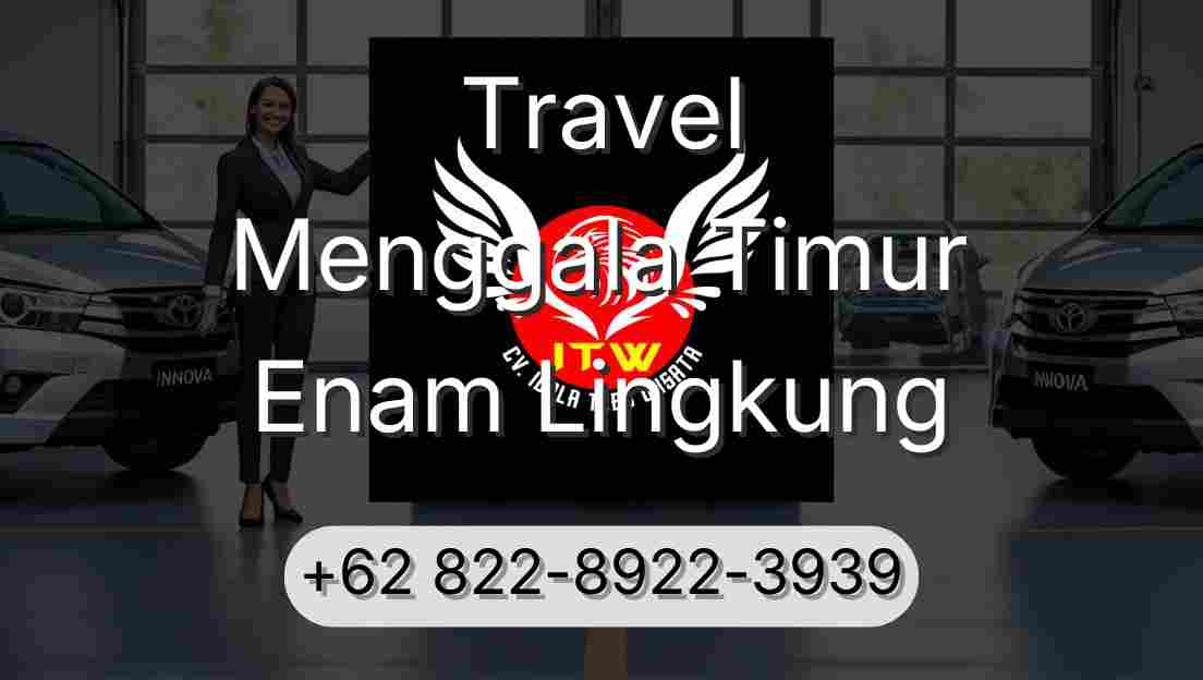 Travel Menggala Timur Enam Lingkung