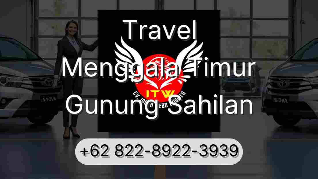 Travel Menggala Timur Gunung Sahilan