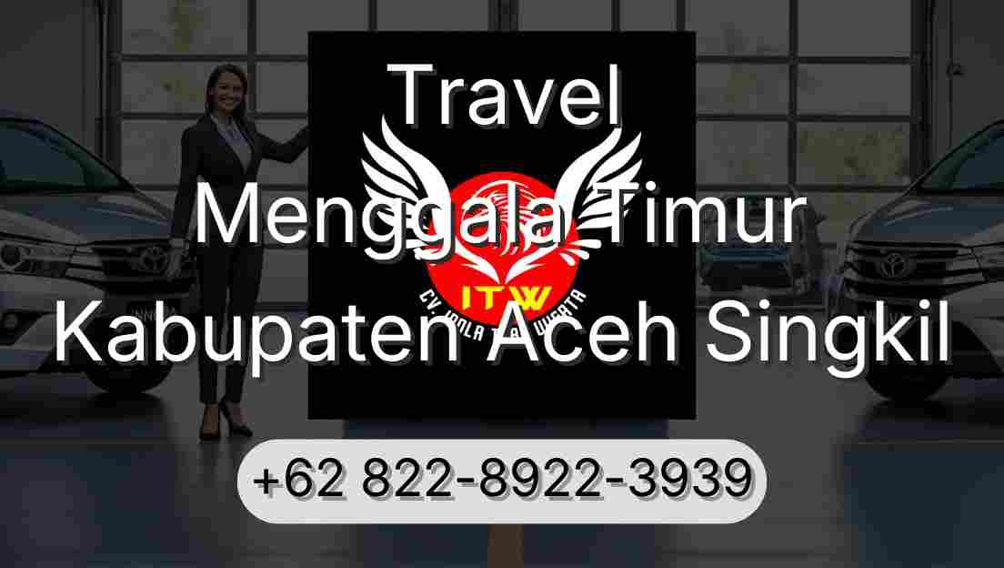 Travel Menggala Timur Kabupaten Aceh Singkil