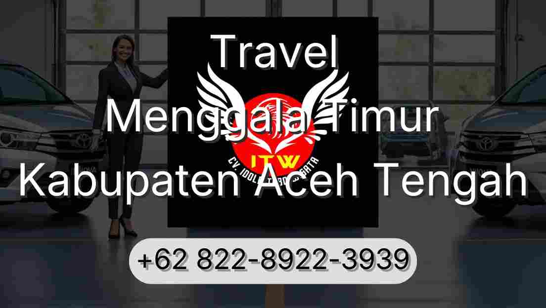 Travel Menggala Timur Kabupaten Aceh Tengah