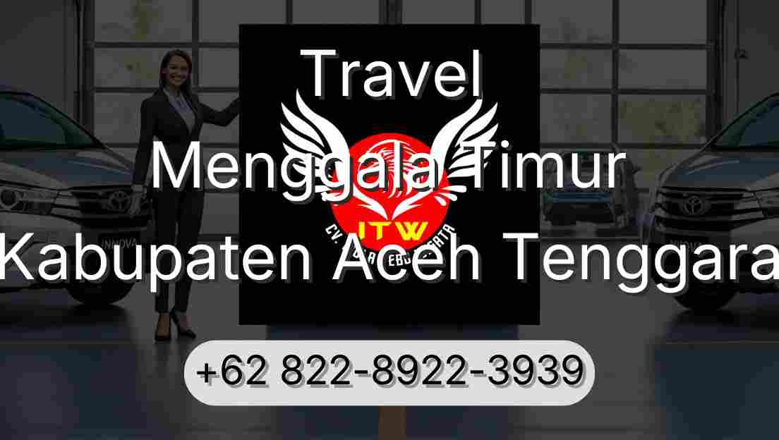 Travel Menggala Timur Kabupaten Aceh Tenggara