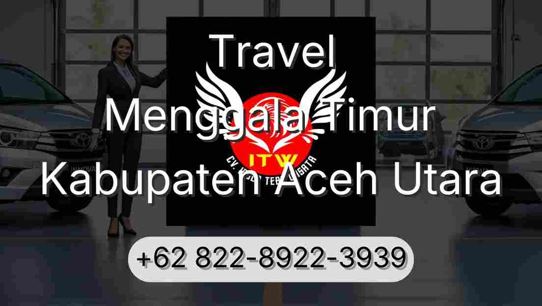 Travel Menggala Timur Kabupaten Aceh Utara